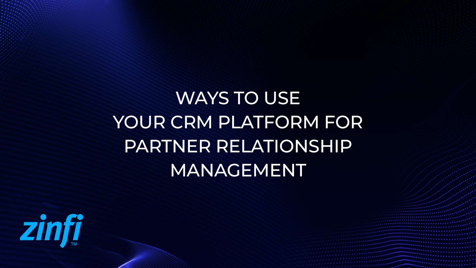 CRM Platform for Partner Relationship Management
